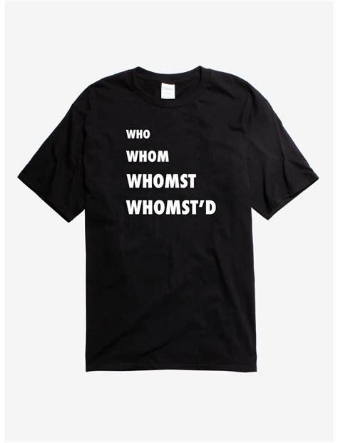Who Whom Whomst Whomstd T Shirt Black Hot Topic