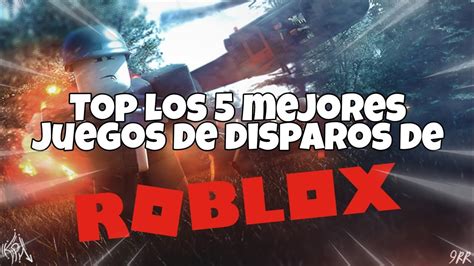 Top 5 Mejores Juegos De Disparos En Roblox 2020 Youtube