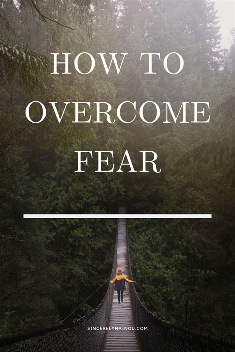 How To Overcome Fear — Sincerely Mainou How To Overcome Fear