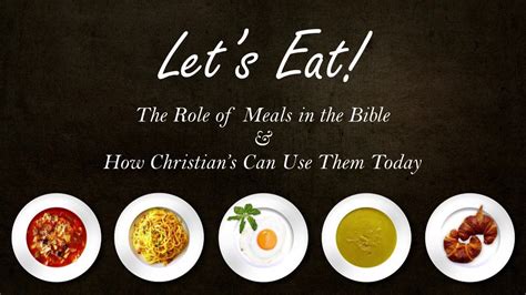 Lets Eat The Role Of Meals In The Bible And How Christians Can Use