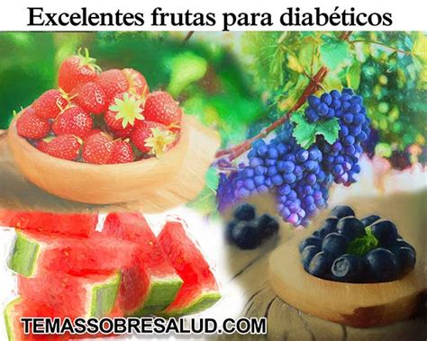 7 De Las Mejores Frutas Para Diabéticos Azucares Y Nutrientes
