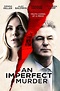 An Imperfect Murder wiki, synopsis, reviews, watch and download