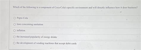 Solved Which Of The Following Is A Component Of Coca Cola S Chegg Com