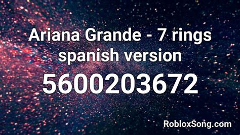 Ariana Grande 7 Rings Spanish Version Roblox Id Roblox Music Codes