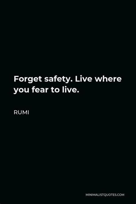 Rumi Quote Run From Whats Comfortable Forget Safety Live Where You