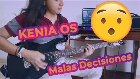 Kenia OS Malas Decisiones GUITAR COVER YouTube