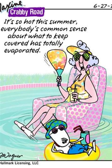 Enjoy reading and share 36 famous quotes about it is so hot outside with everyone. 7 best Maxine images on Pinterest | Ha ha, Aunty acid and ...