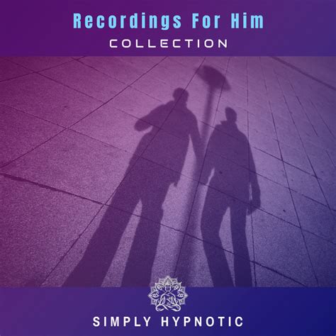 Recordings For Him Simply Hypnotic