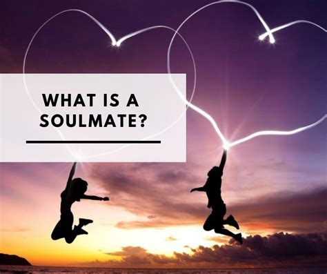 What Is A Soulmate Soulmates Soulmate Finding Your Soulmate