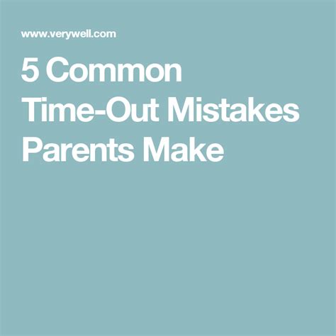 The 5 Most Common Time Out Mistakes That Parents Make Mistakes Time