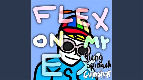 Flex On My Ex Youtube Music