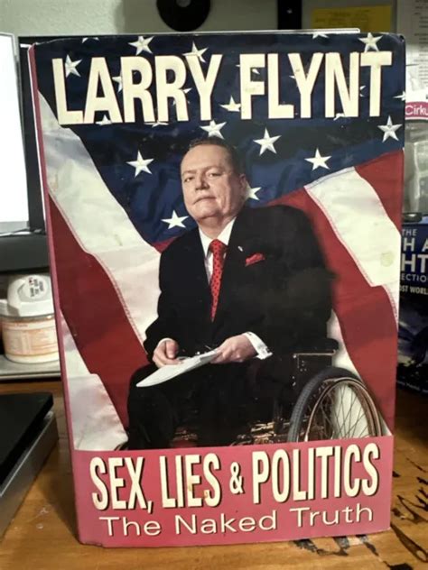 Sex Lies And Politics The Naked Truth By Larry Flynt 2004 Hardcover 1st 18 00 Picclick