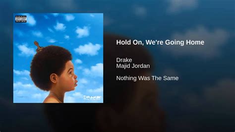 drake hold on were going home