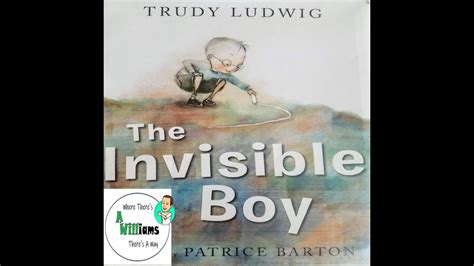 The Invisible Boy By Trudy Ludwig Read Aloud Childrens Book Youtube