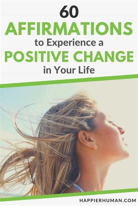 60 Affirmations To Experience A Positive Change In Your Life Happier