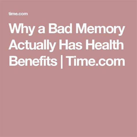 Why Your Bad Memory Can Be A Good Thing Bad Memories Memories Forgetting Things