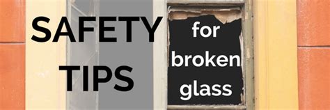 broken glass follow these safety tips