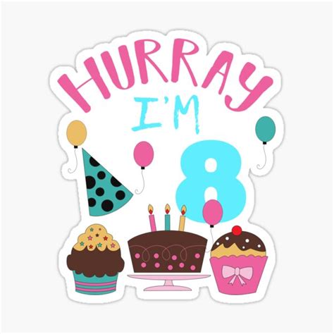 Hurray Now I Am 8 Years Old Sticker By Jcorres Redbubble