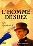 L'Homme de Suez - Vol. 1 : bande annonce du film, séances, streaming ...