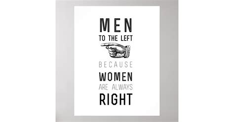 Men To The Left Because Women Are Always Right Poster Zazzle