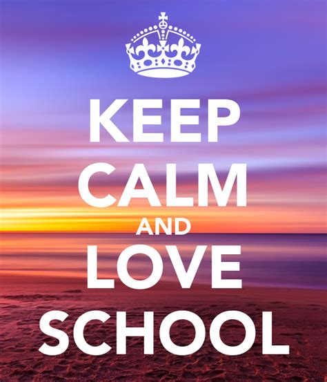 Keep Calm And Love School Poster Melanie Keep Calm O Matic