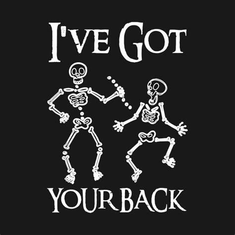 Ive Got Your Back Skeleton Crew Skeleton T Shirt Teepublic