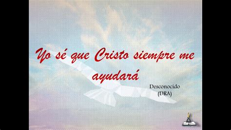 Yo Sé Que Cristo Siempre Me Ayudará Desconocido Guías Cantadas