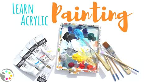 Learn To Paint With Acrylics All You Need To Know To Get Started