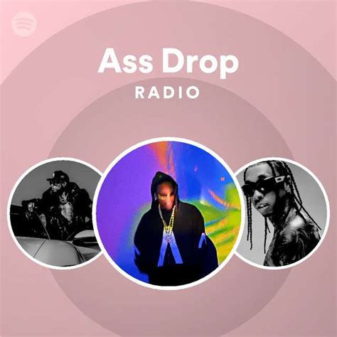 Ass Drop Radio Playlist By Spotify Spotify