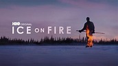 Ice on Fire (2019) - HBO Max | Flixable