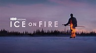 Ice on Fire (2019) - HBO Max | Flixable
