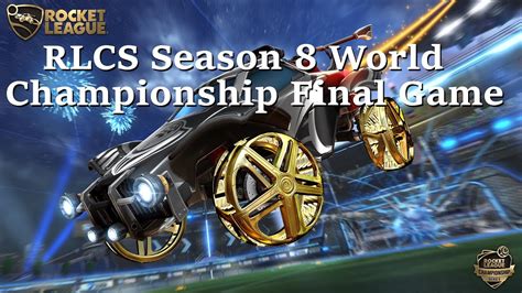 Rlcs Season 8 World Championship Final Game Nrg Vs Vitality Youtube