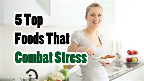 5 Top Foods That Combat Stress Youtube