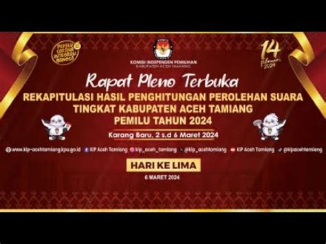 Lanjutan Hari Ke Lima Rapat Pleno Terbuka Rekapitulasi Penghitungan