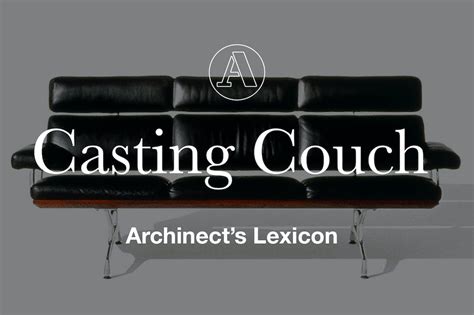 Archinects Lexicon Casting Couch News Archinect