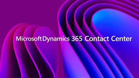 Announcing Dynamics 365 Contact Center A Copilot First Cloud Contact Center To Transform