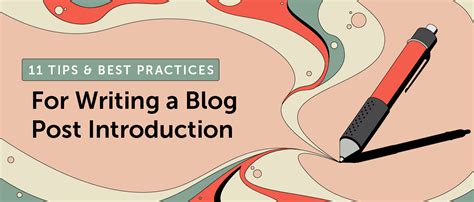 11 Tips Best Practices For Writing A Blog Post Introduction
