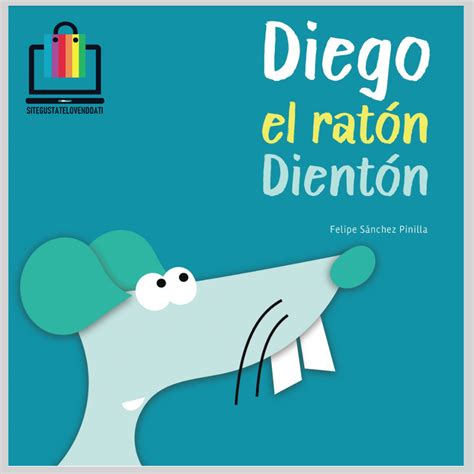 Diego El Ratón Dientón Sitegustatelovendoati