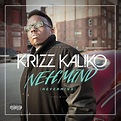 Krizz Kaliko - NEH'MIND Lyrics and Tracklist | Genius
