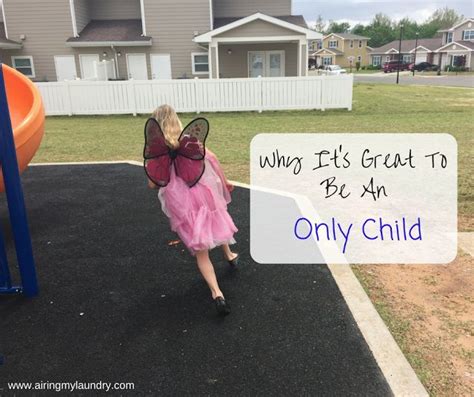 Why Its Great To Be An Only Child Only Child Children Kids And