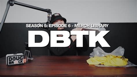 Dbtk Dougbrock Tv Merch Library S05e6 Youtube