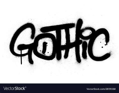 Graffiti Gothic Word Sprayed In Black Over White Vector Image
