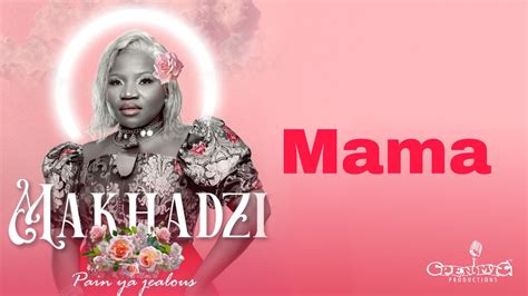 Audio Makhadzi Mama Mp3 Download — Citimuzik