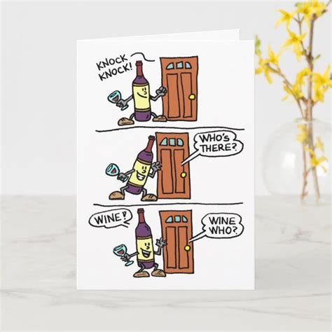 Make sure you show up on time. Knock Knock Wine Not Celebrate Birthday Card | Zazzle.com ...