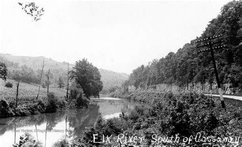 Elk River South Of Gassaway W Va West Virginia History Onview
