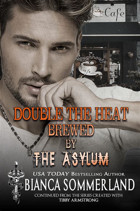 Double the Heat Brewed by The Asylum by Bianca Sommerland | Goodreads