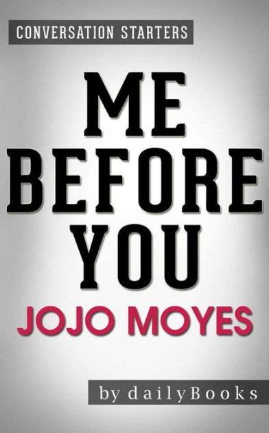 Me Before You By Jojo Moyes Conversation Starters By Dailybooks