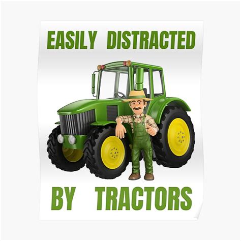 Farmer Gift Idea Easily Distracted By Tractors Poster For Sale By Emako Redbubble