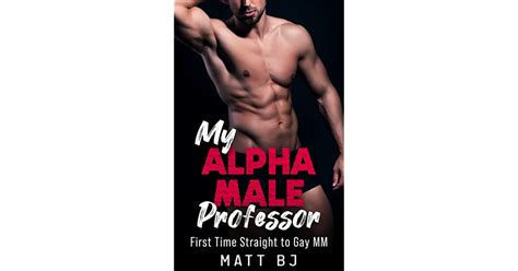 My Alpha Male Professor First Time Straight To Gay Mm By Matt Bj