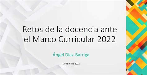 Docentescdmx Retos De La Docencia Ante El Marco Curricular 2022 Ángel